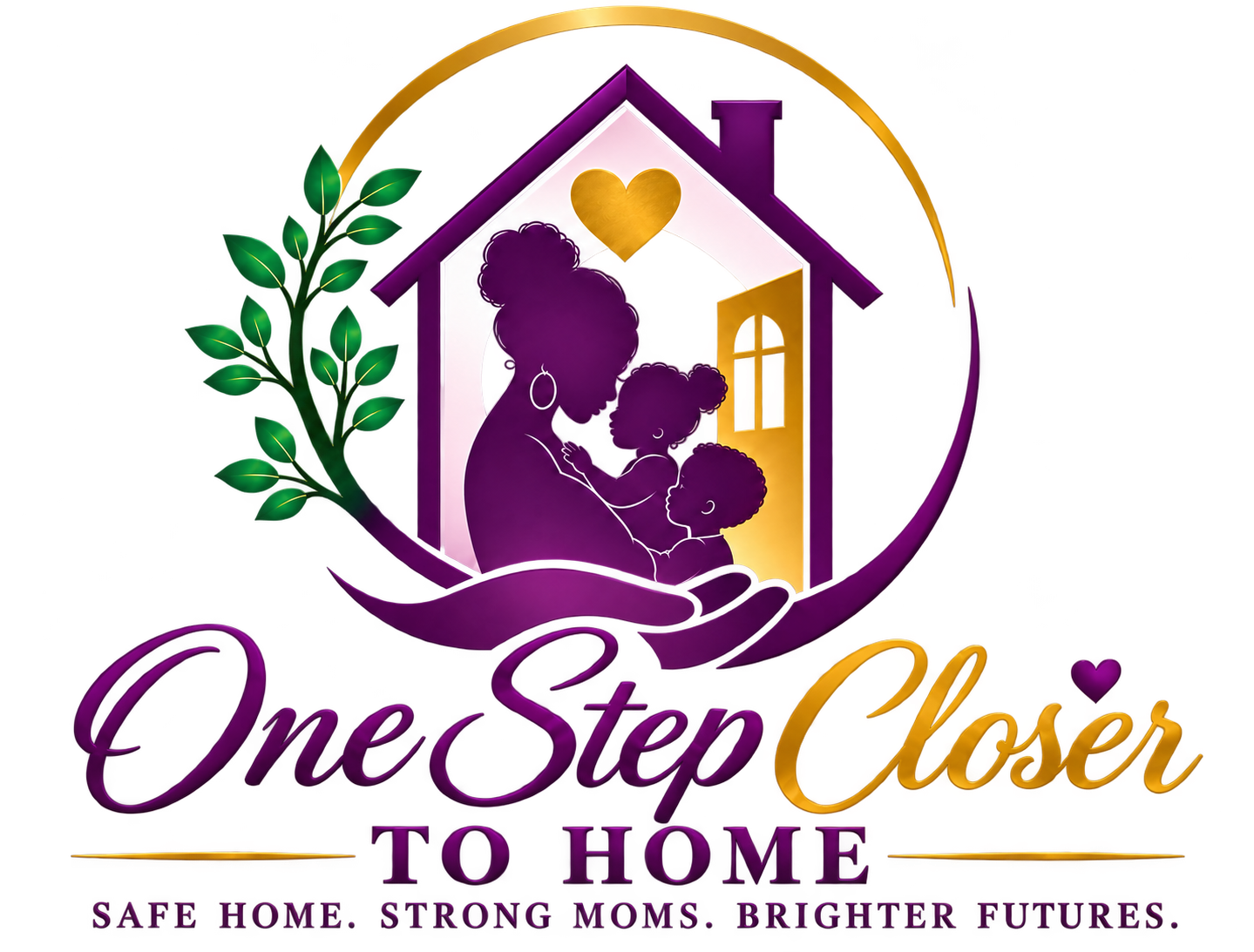 One Step Closer to Home — Safe Home. Strong Moms. Brighter Futures.
